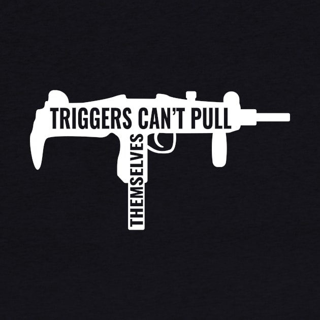 Triggers Can't Pull Themselves by c1337s